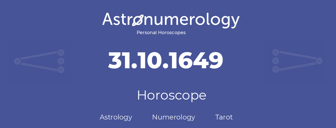 Horoscope for birthday (born day): 31.10.1649 (Oct 31, 1649)