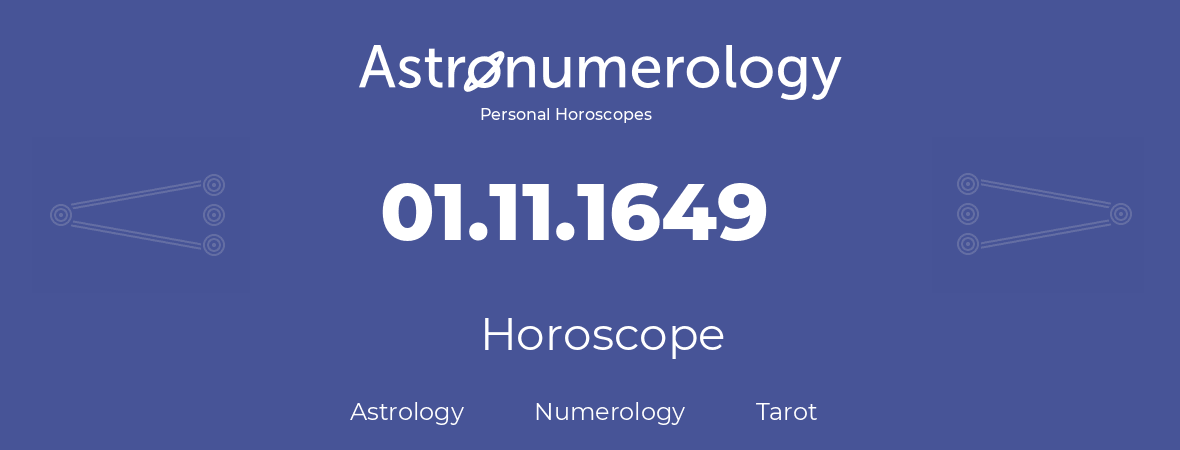 Horoscope for birthday (born day): 01.11.1649 (November 1, 1649)