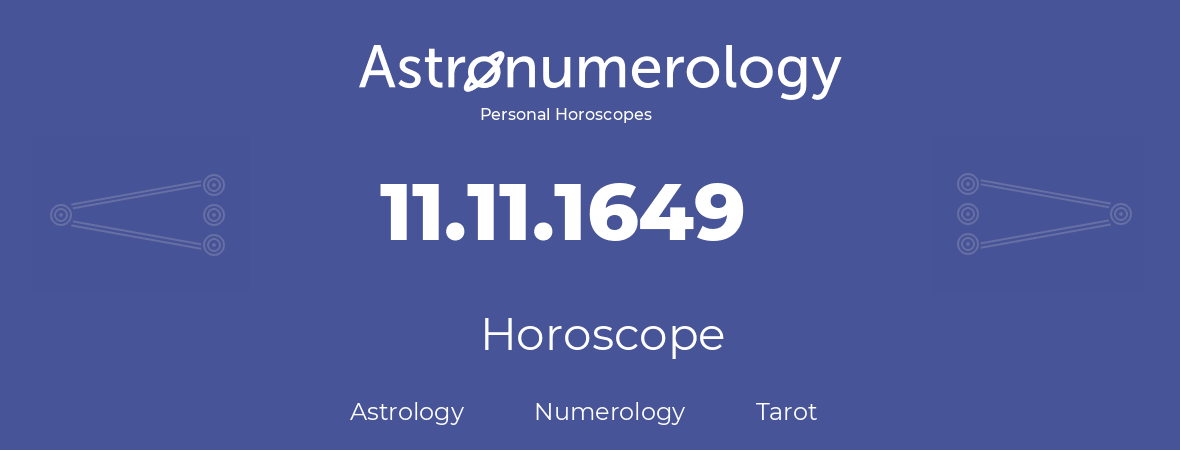 Horoscope for birthday (born day): 11.11.1649 (November 11, 1649)
