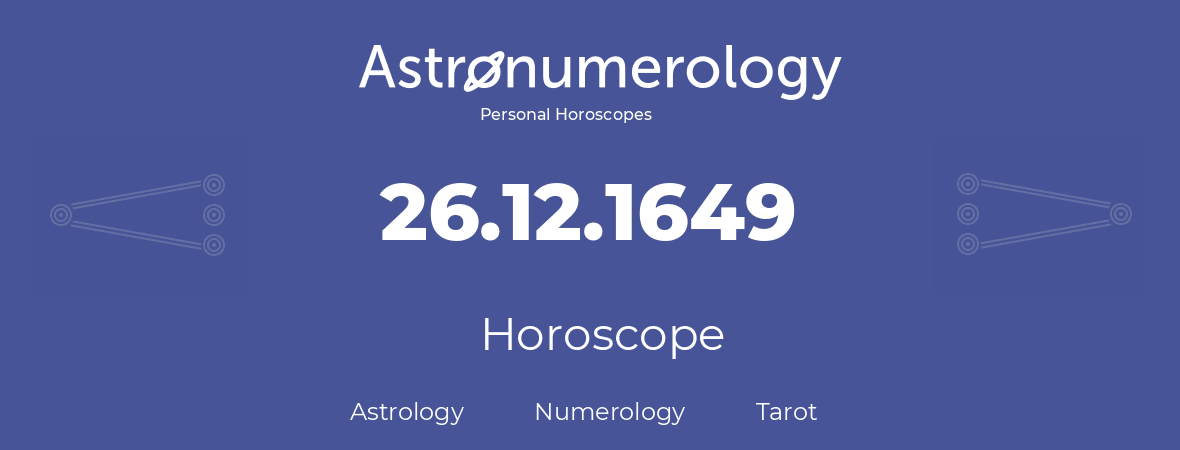 Horoscope for birthday (born day): 26.12.1649 (December 26, 1649)