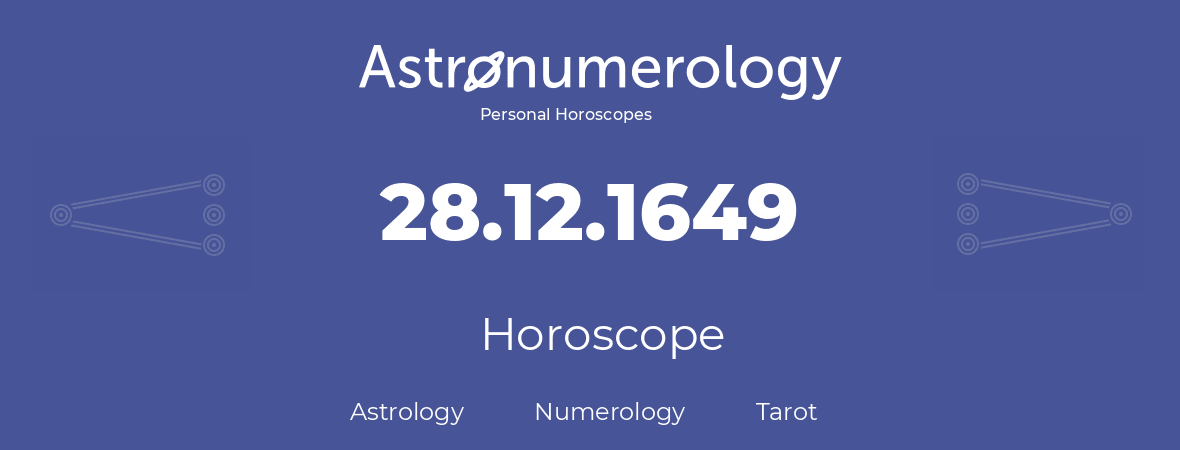 Horoscope for birthday (born day): 28.12.1649 (December 28, 1649)