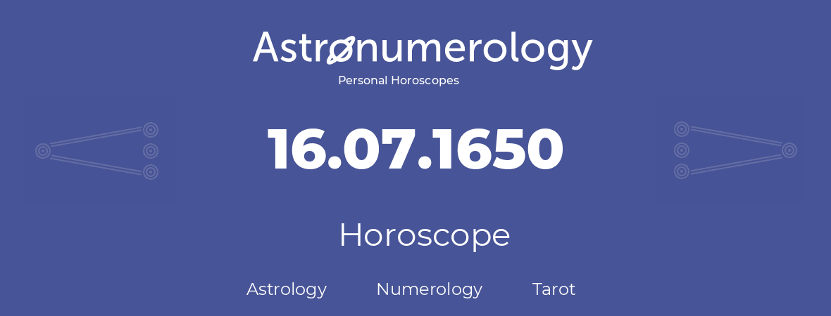 Horoscope for birthday (born day): 16.07.1650 (July 16, 1650)