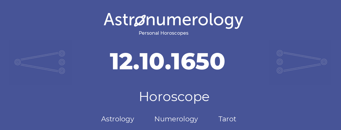 Horoscope for birthday (born day): 12.10.1650 (Oct 12, 1650)