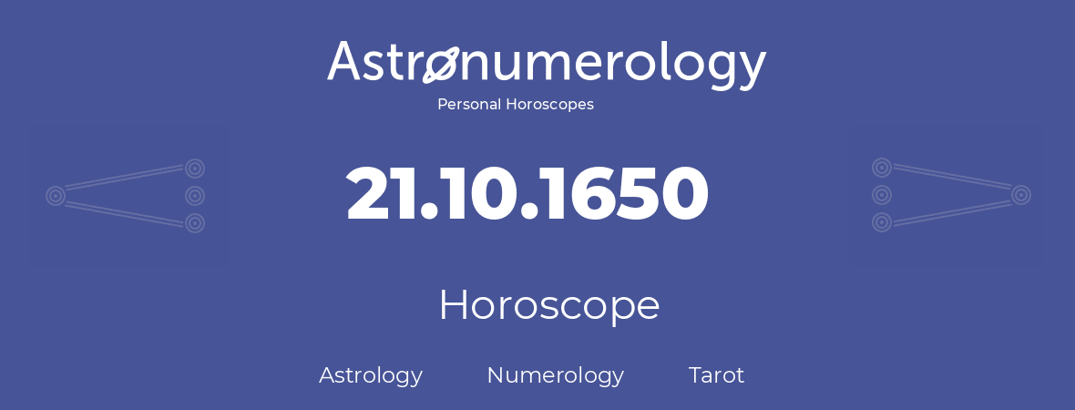 Horoscope for birthday (born day): 21.10.1650 (Oct 21, 1650)