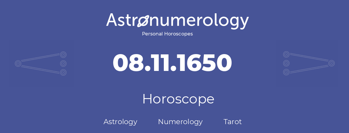 Horoscope for birthday (born day): 08.11.1650 (November 08, 1650)