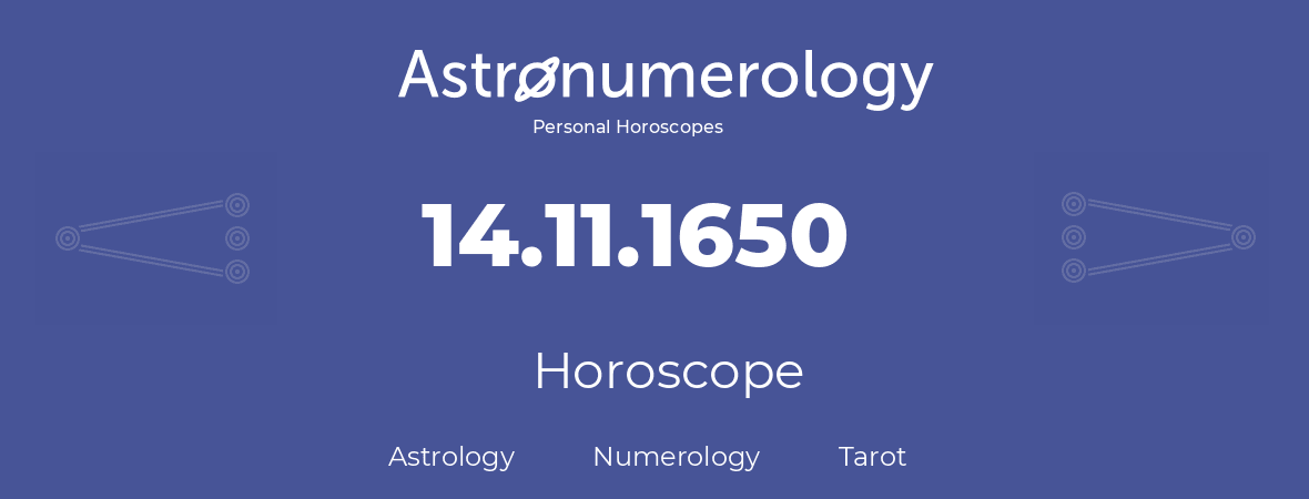 Horoscope for birthday (born day): 14.11.1650 (November 14, 1650)