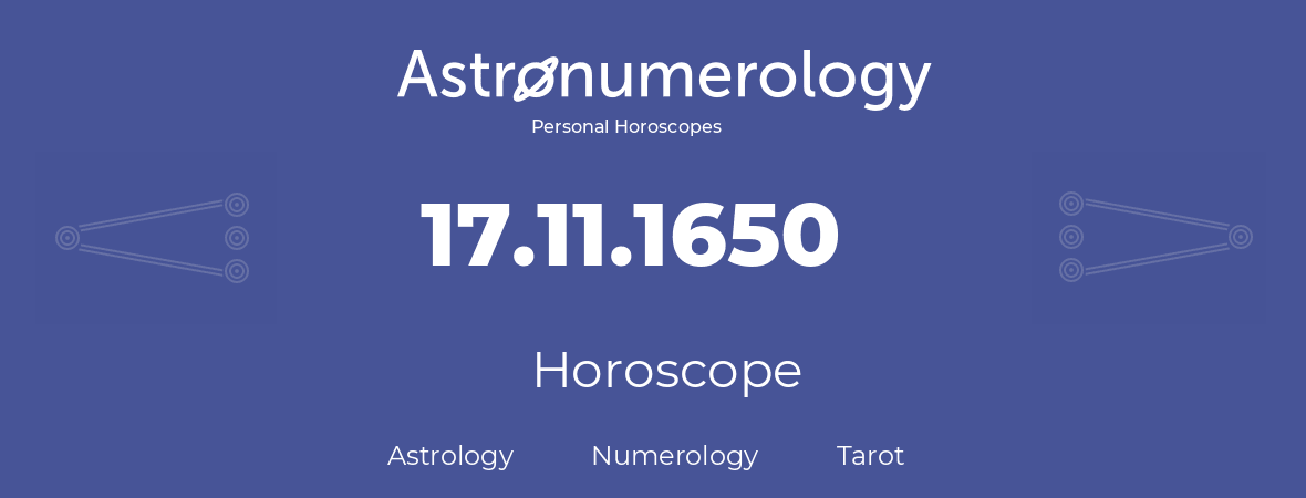 Horoscope for birthday (born day): 17.11.1650 (November 17, 1650)