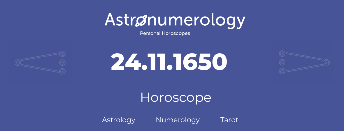 Horoscope for birthday (born day): 24.11.1650 (November 24, 1650)