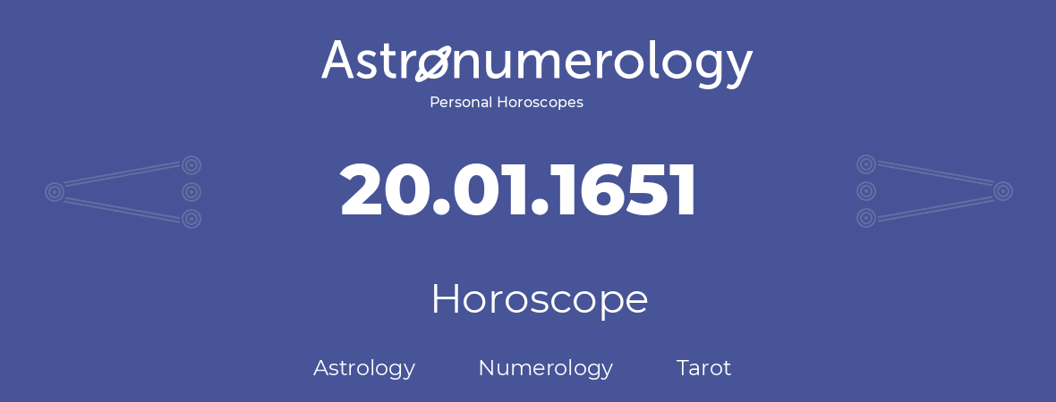 Horoscope for birthday (born day): 20.01.1651 (January 20, 1651)
