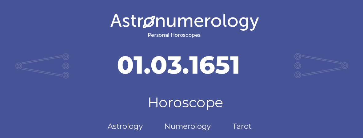 Horoscope for birthday (born day): 01.03.1651 (March 1, 1651)