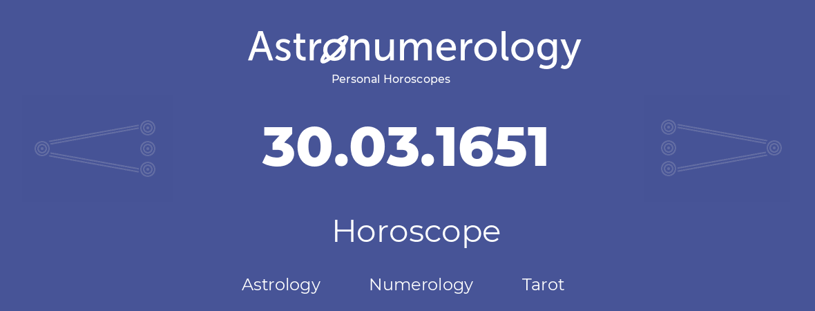 Horoscope for birthday (born day): 30.03.1651 (March 30, 1651)