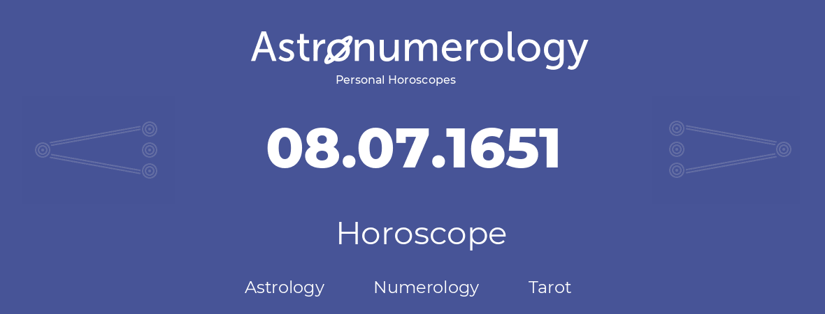 Horoscope for birthday (born day): 08.07.1651 (July 8, 1651)