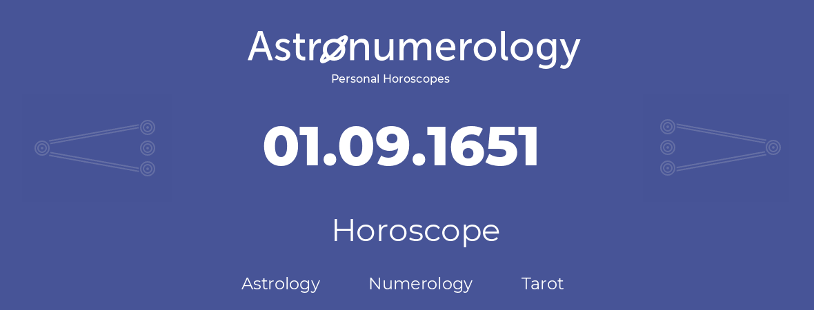 Horoscope for birthday (born day): 01.09.1651 (September 1, 1651)