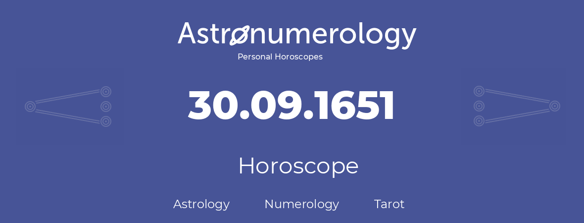 Horoscope for birthday (born day): 30.09.1651 (September 30, 1651)