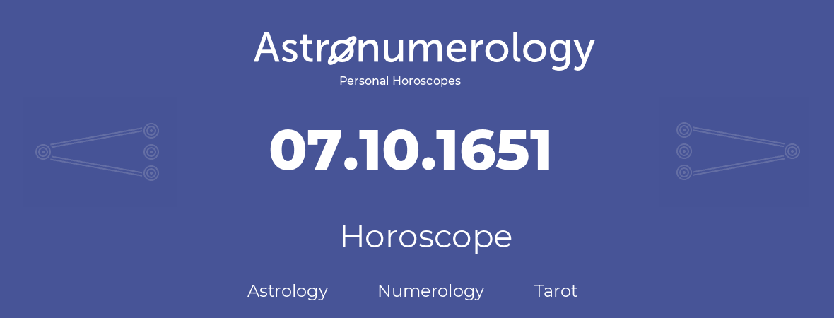 Horoscope for birthday (born day): 07.10.1651 (Oct 7, 1651)