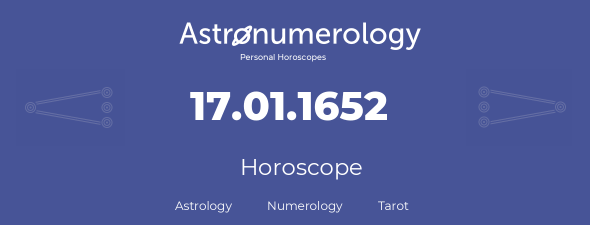 Horoscope for birthday (born day): 17.01.1652 (January 17, 1652)