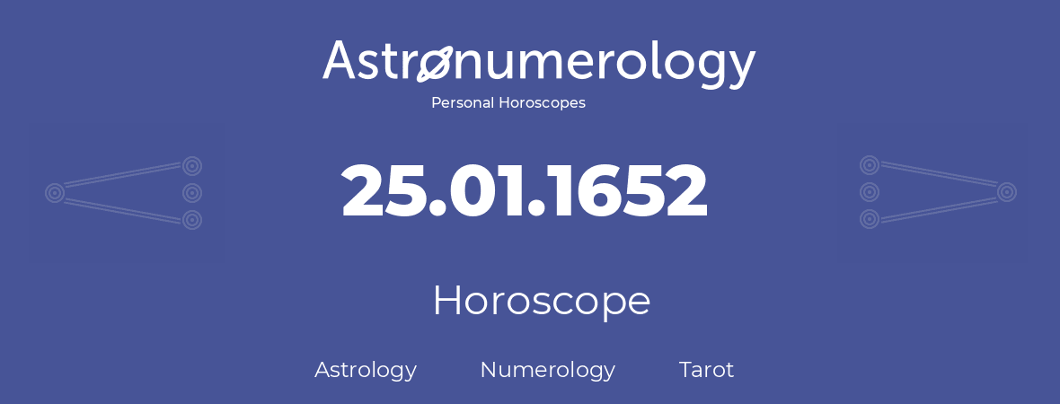 Horoscope for birthday (born day): 25.01.1652 (January 25, 1652)