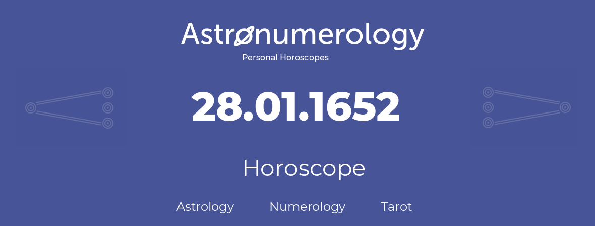 Horoscope for birthday (born day): 28.01.1652 (January 28, 1652)