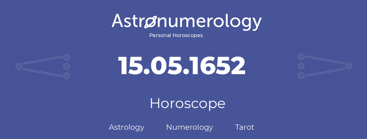 Horoscope for birthday (born day): 15.05.1652 (May 15, 1652)