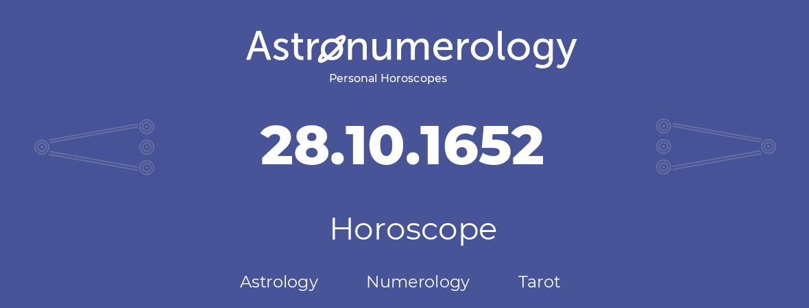 Horoscope for birthday (born day): 28.10.1652 (Oct 28, 1652)