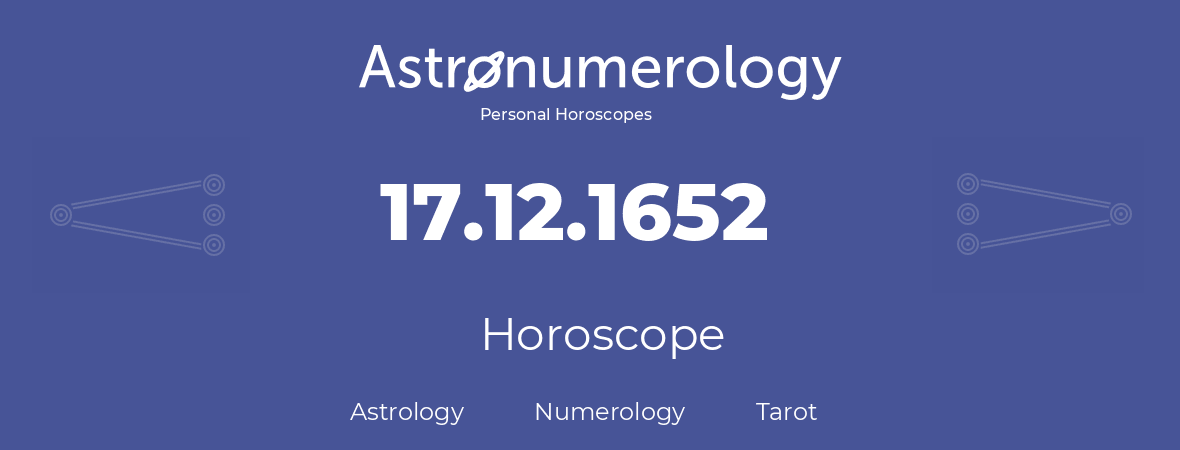 Horoscope for birthday (born day): 17.12.1652 (December 17, 1652)