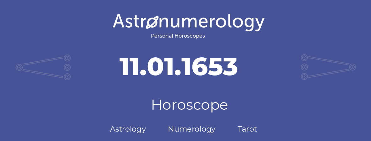 Horoscope for birthday (born day): 11.01.1653 (January 11, 1653)
