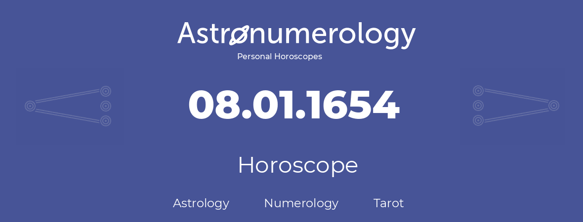 Horoscope for birthday (born day): 08.01.1654 (January 8, 1654)