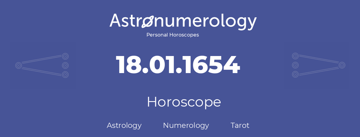 Horoscope for birthday (born day): 18.01.1654 (January 18, 1654)