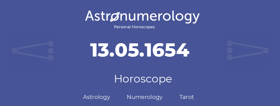 Horoscope for birthday (born day): 13.05.1654 (May 13, 1654)