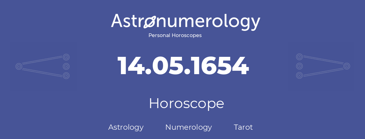 Horoscope for birthday (born day): 14.05.1654 (May 14, 1654)