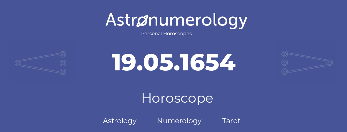 Horoscope for birthday (born day): 19.05.1654 (May 19, 1654)