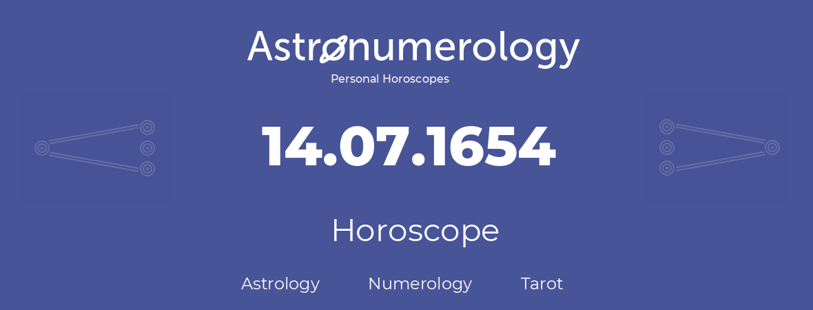 Horoscope for birthday (born day): 14.07.1654 (July 14, 1654)