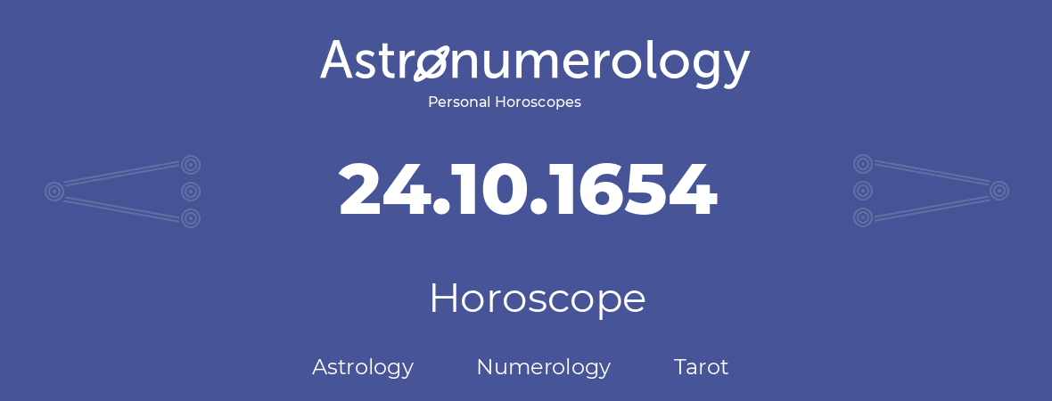 Horoscope for birthday (born day): 24.10.1654 (Oct 24, 1654)