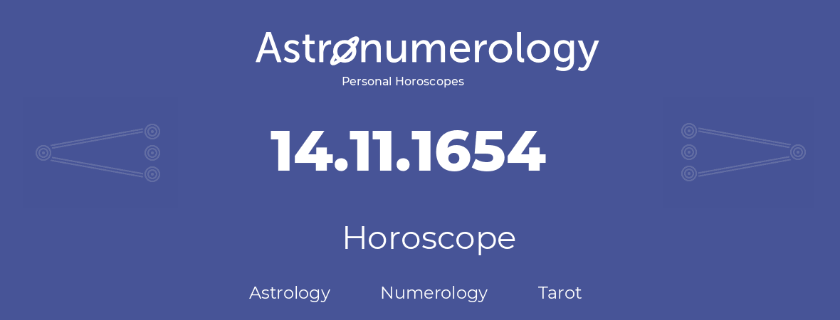 Horoscope for birthday (born day): 14.11.1654 (November 14, 1654)