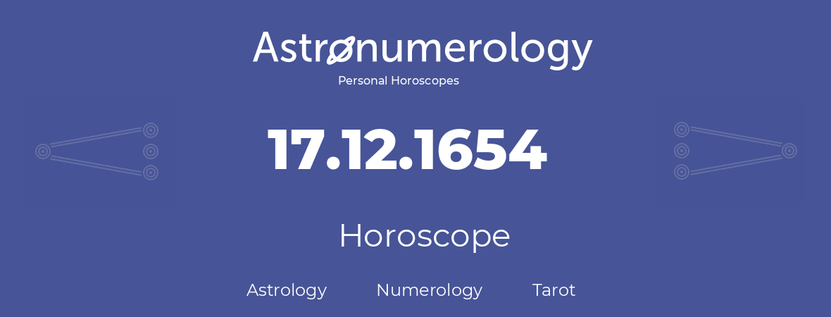 Horoscope for birthday (born day): 17.12.1654 (December 17, 1654)