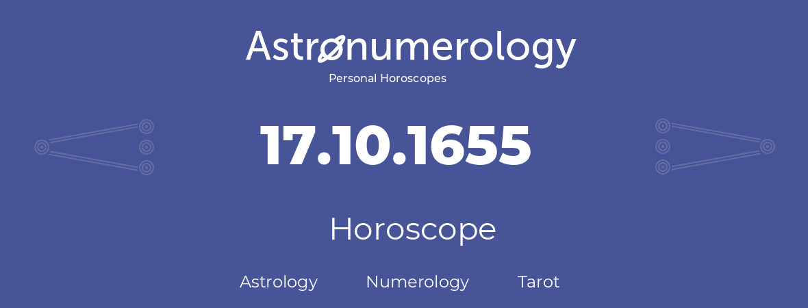 Horoscope for birthday (born day): 17.10.1655 (Oct 17, 1655)