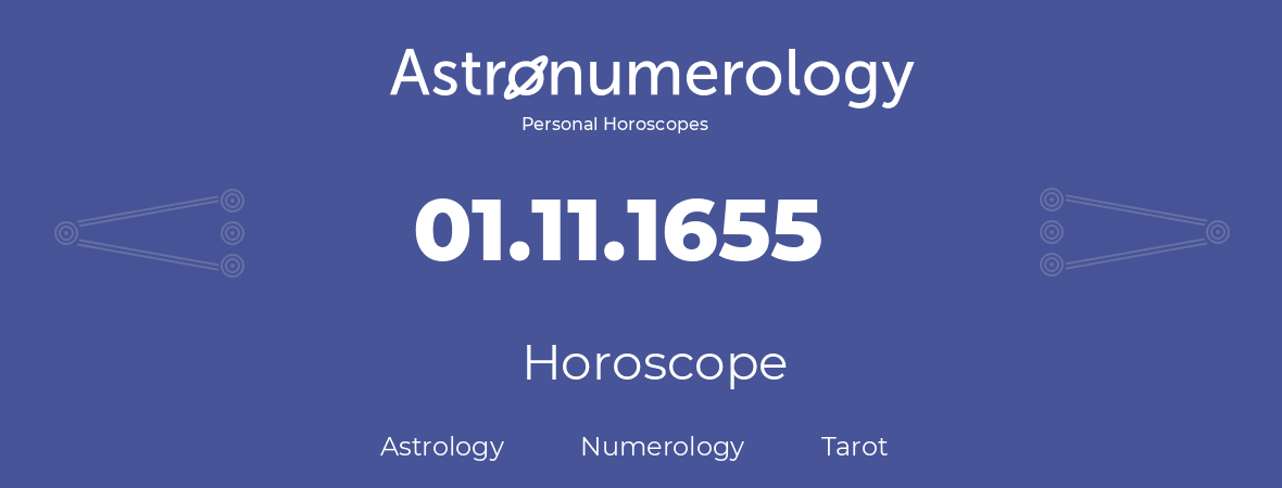 Horoscope for birthday (born day): 01.11.1655 (November 01, 1655)
