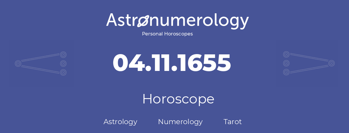 Horoscope for birthday (born day): 04.11.1655 (November 04, 1655)