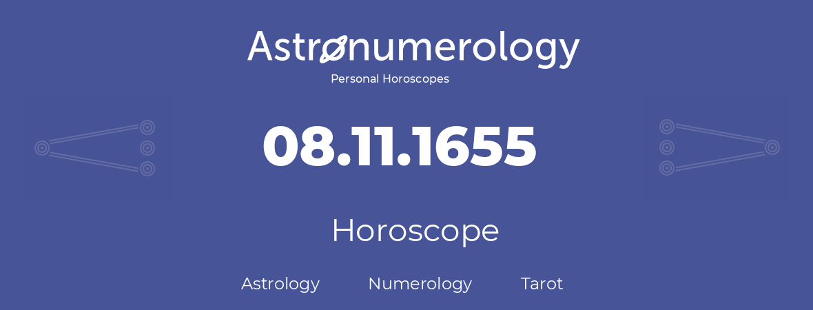 Horoscope for birthday (born day): 08.11.1655 (November 8, 1655)