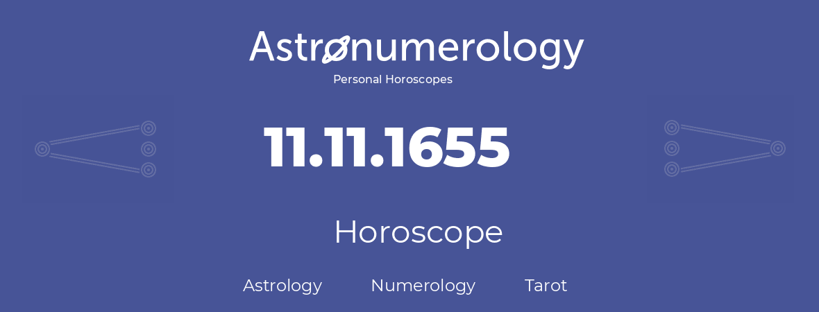 Horoscope for birthday (born day): 11.11.1655 (November 11, 1655)