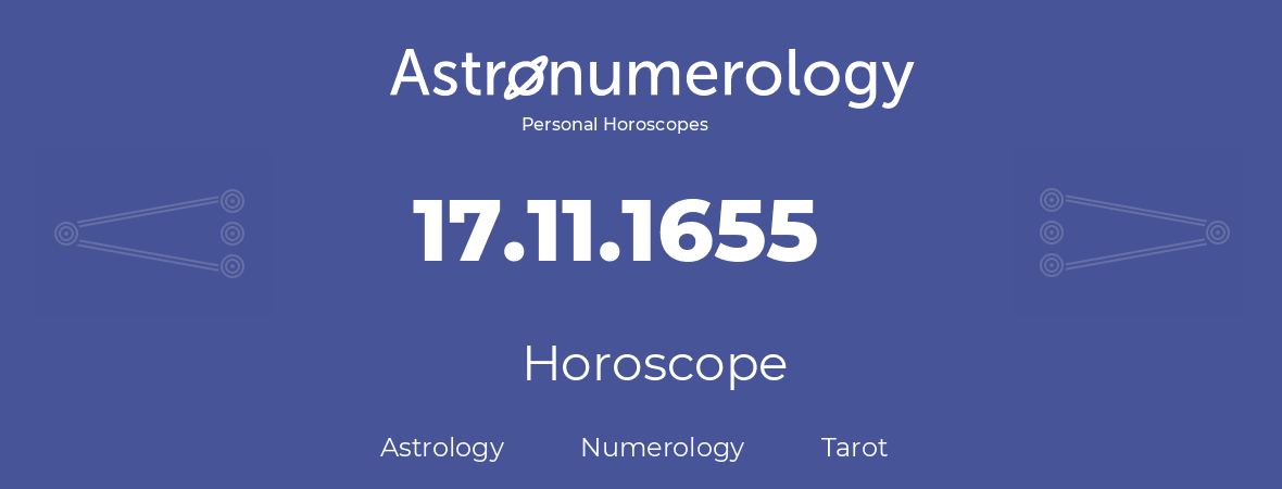 Horoscope for birthday (born day): 17.11.1655 (November 17, 1655)