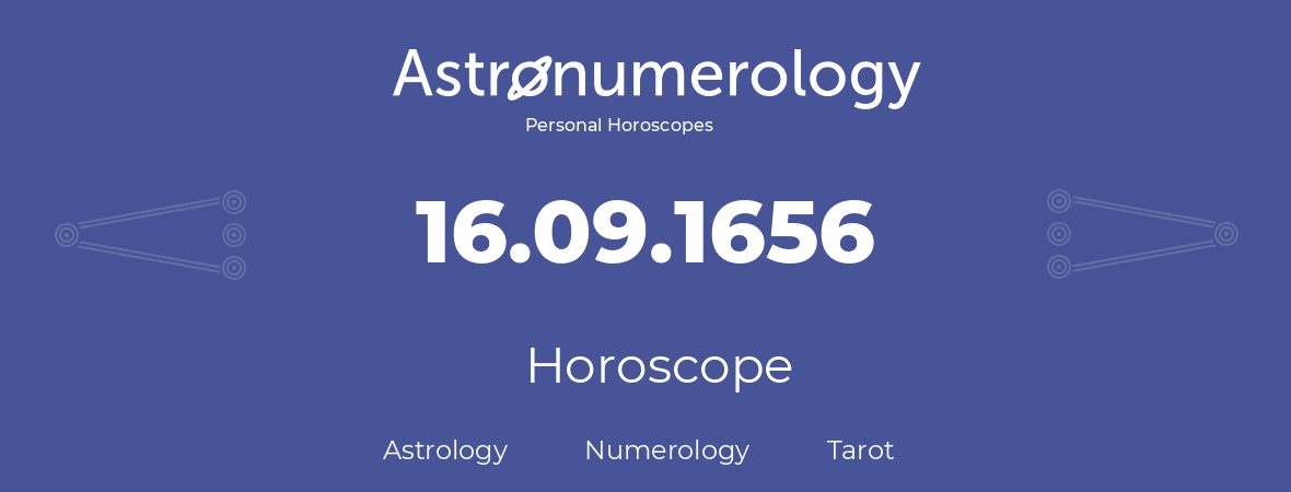 Horoscope for birthday (born day): 16.09.1656 (September 16, 1656)
