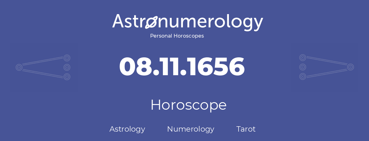 Horoscope for birthday (born day): 08.11.1656 (November 08, 1656)