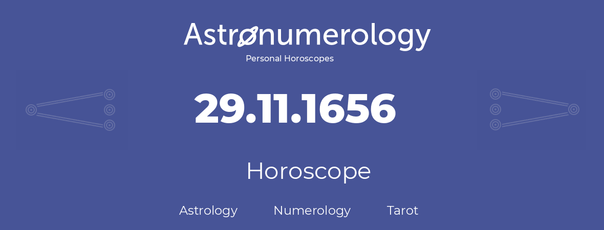 Horoscope for birthday (born day): 29.11.1656 (November 29, 1656)