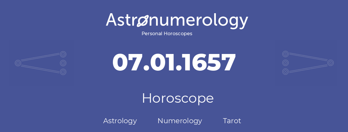 Horoscope for birthday (born day): 07.01.1657 (January 07, 1657)