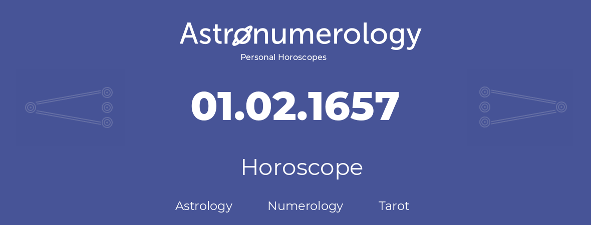 Horoscope for birthday (born day): 01.02.1657 (February 31, 1657)