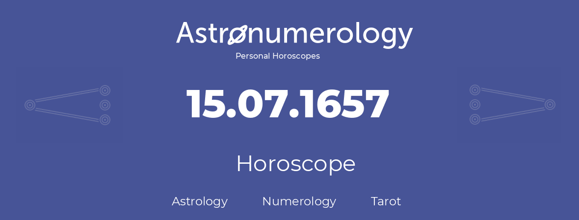 Horoscope for birthday (born day): 15.07.1657 (July 15, 1657)