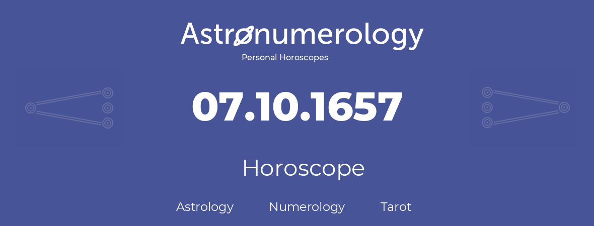 Horoscope for birthday (born day): 07.10.1657 (Oct 07, 1657)