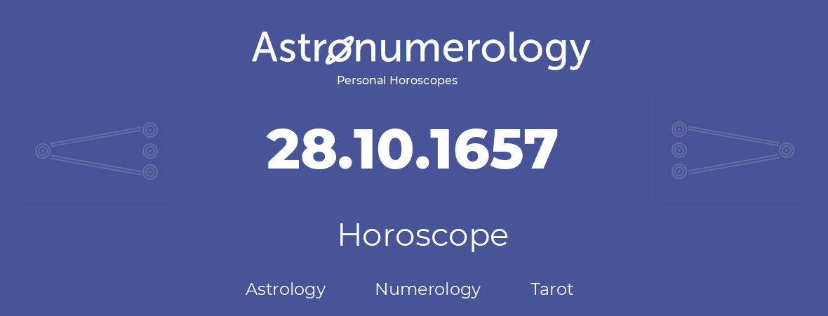 Horoscope for birthday (born day): 28.10.1657 (Oct 28, 1657)