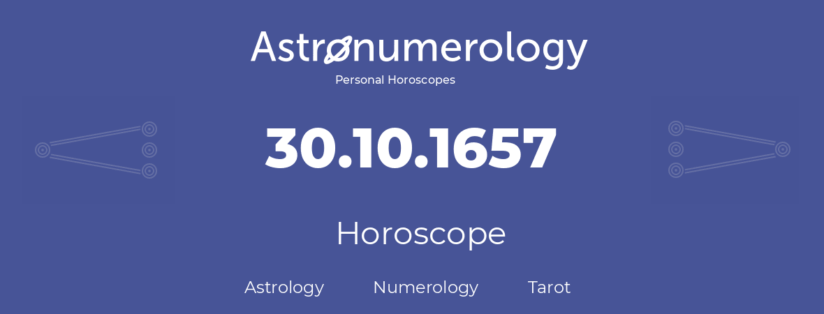 Horoscope for birthday (born day): 30.10.1657 (Oct 30, 1657)